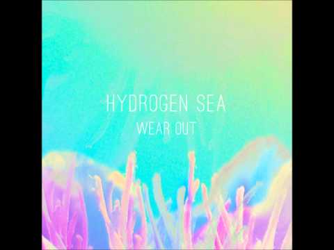 Hydrogen Sea - Wear Out