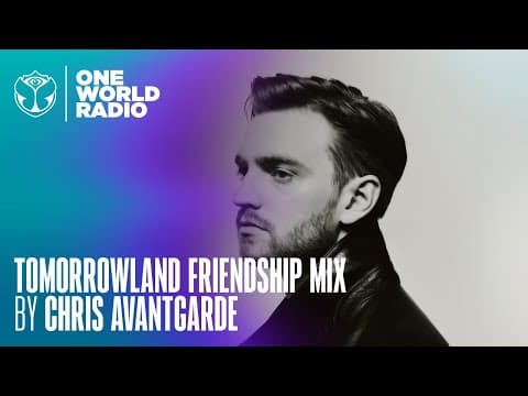 Tomorrowland Friendship Mix - Chris Avantgarde