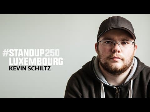 #standup250 Luxembourg - Kevin Schiltz