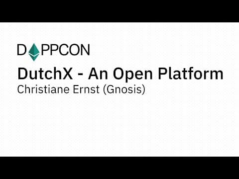 DutchX - An Open Platform Christiane Ernst (Gnosis)