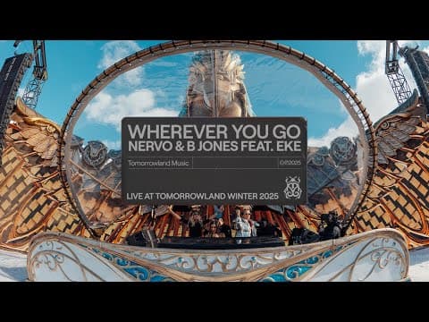 Nervo & B Jones - Wherever You Go (feat. Eke) (Live at Tomorrowland Winter 2025 Amare)