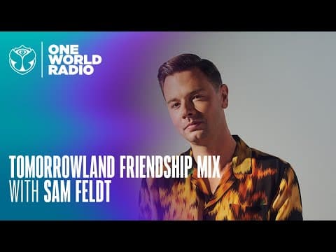 Tomorrowland - Friendship Mix - Sam Feldt