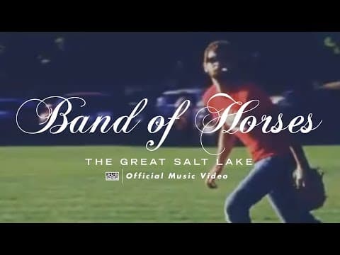 Band of Horses - The Great Salt Lake