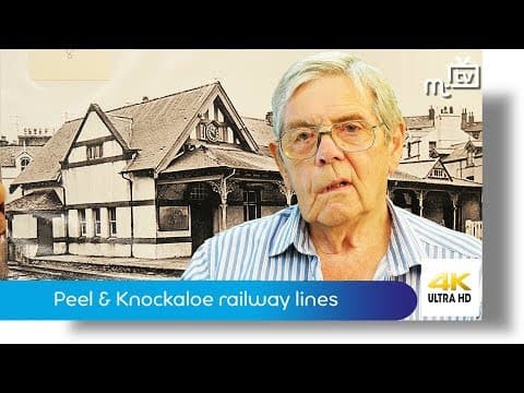 Peel & Knockaloe railway lines remembered