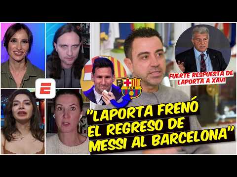 XAVI SOLTÓ un BOMBAZO de MESSI y como fue LAPORTA quien DETUVO su  REGRESO al BARCELONA | Exclusivos
