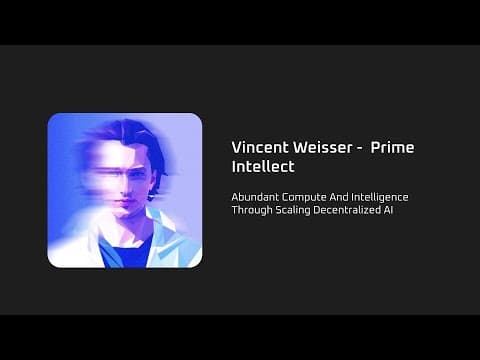 Abundant Compute And Intelligence Through Scaling Decentralized AI - Vincent Weisser