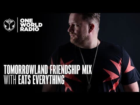 Tomorrowland - Friendship Mix - Eats Everything