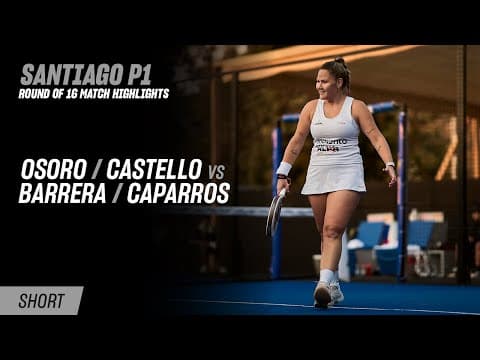 Santiago Premier Padel P1 Osoro / Castello vs. Barrera / Caparros (R16 Highlight)