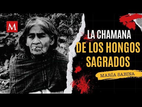 Maria Sabina: The Mazatec Shaman