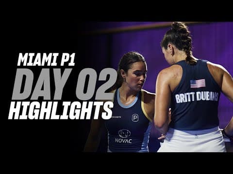 Miami Premier Padel P1 Day 2 – Round of 32 –Women's Highlight