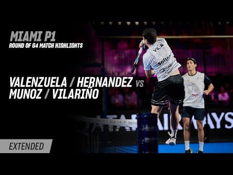 Miami Premier Padel P1 Valenzuela / Hernandez vs. Munoz / Vilariño (R64 Highlight)