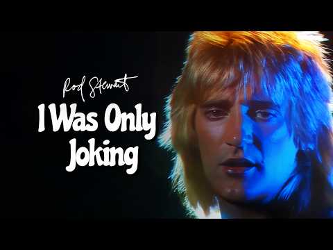 Rod Stewart — I Was Only Joking