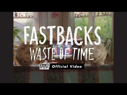 Fastbacks - Waste of Time