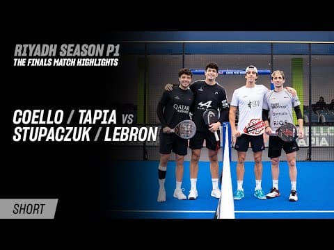 Riyadh Season Premier Padel P1 Coello / Tapia vs. Stupaczuk / Lebron (Men's Final Highl…