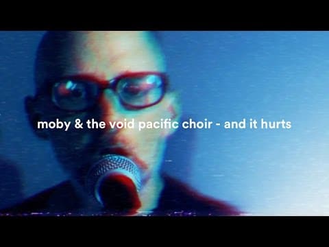 Moby & The Void Pacific Choir - And It Hurts (Performance Video)