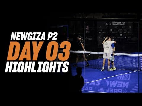 NewGiza Premier Padel P2 : Day 3 – Men's Highlight