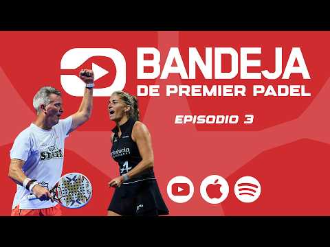 El fin de una era: Lamperti, Salazar y el legado del pádel | Bandeja Ep 3