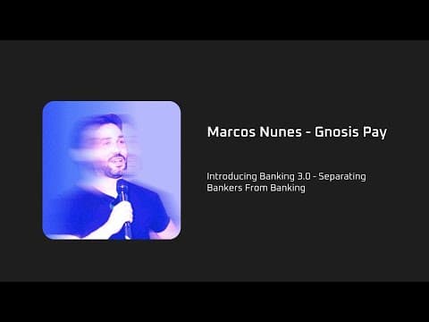Introducing Banking 3.0 - Separating Bankers From Banking - Marcos Nunes
