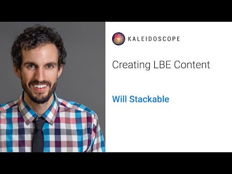 Creating LBE Content with Will Stackable