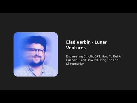 How To Put AI Onchain… And How It'll Bring The End Of Humanity - Elad Verbin