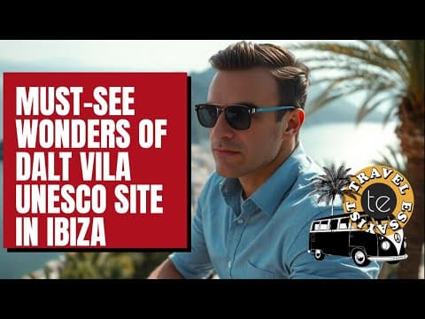 Must-See Wonders of Dalt Vila UNESCO Site in Ibiza