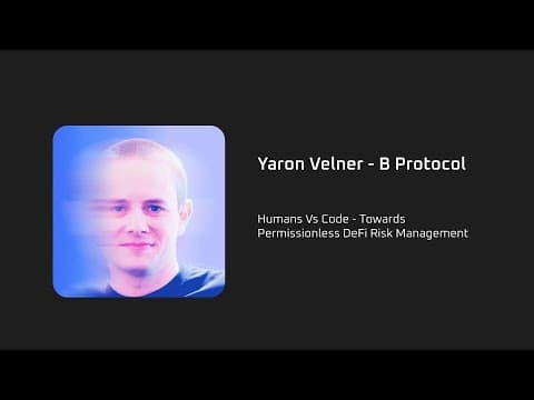 Humans Vs Code - Towards Permissionless DeFi Risk Management - Yaron Velner