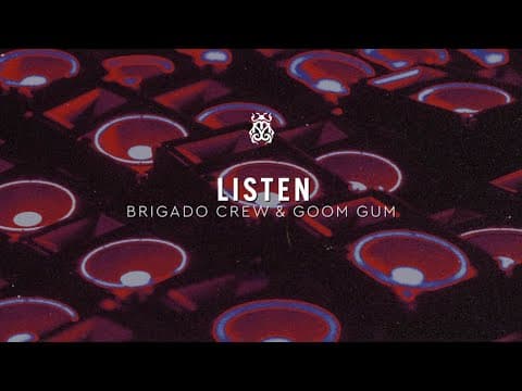 Brigado Crew & Goom Gum - Listen (Official Audio)