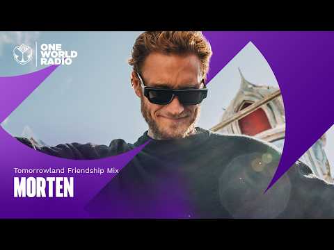 Tomorrowland Friendship Mix with MORTEN