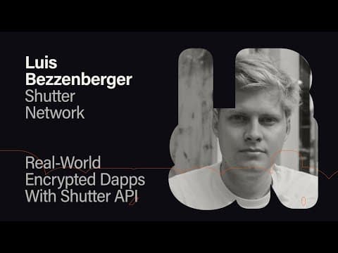 Real-World Encrypted Dapps With Shutter API - Luis Bezzenberger