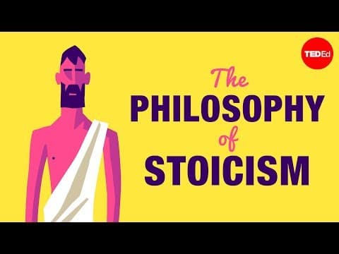 The philosophy of Stoicism (TED-Ed)
