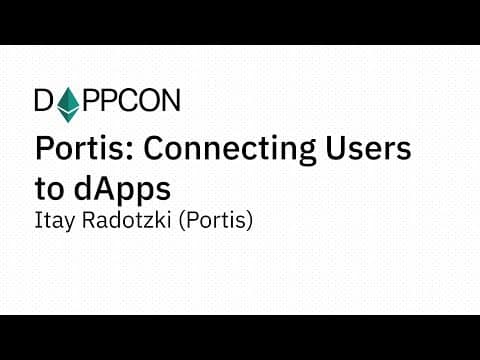 Portis: Connecting Users to dApps - Itay Radotzki (Portis)