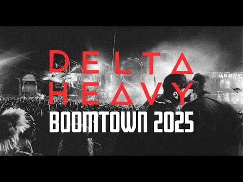 Delta Heavy — Boomtown 2025