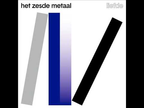 Het Zesde Metaal - Liefde (official audio)