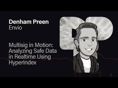 Multisig in Motion: Analyzing Safe Data in Realtime Using HyperIndex - Denham Preen