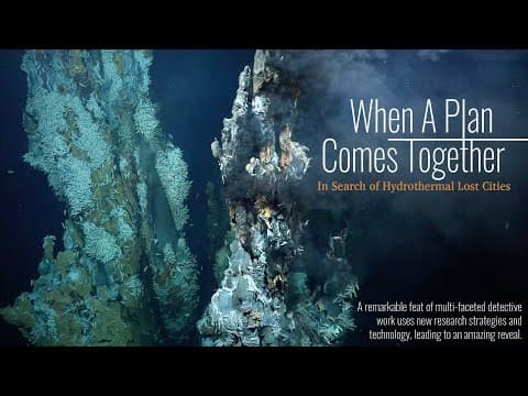 When a Plan Comes Together | In Search of Hydrothermal Lost Cities (extended cut)
