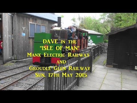 Dave. Manx Electric & Groudle Glen Railway 2015