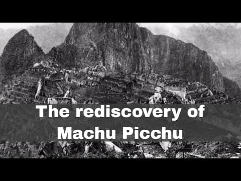 24 July 1911: Machu Picchu 'rediscovered'