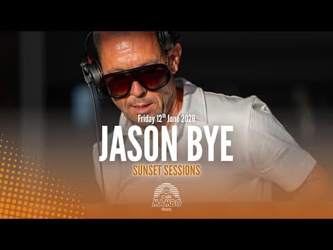 JASON BYE SUNSET SESSIONS AT CAFE MAMBO IBIZA FRI 12 JUNE 2026