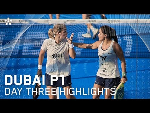 Dubai Premier Padel P1: Highlights day 3 (women)