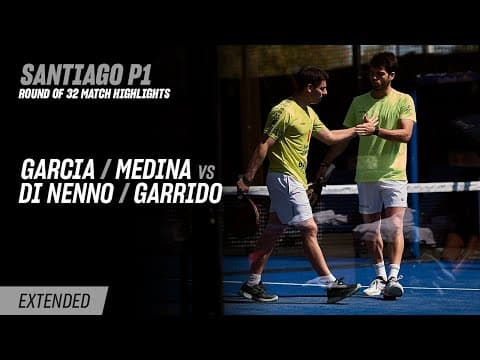 Santiago Premier Padel P1 Garcia / Medina vs. Di Nenno / Garrido (R32 Highlight)