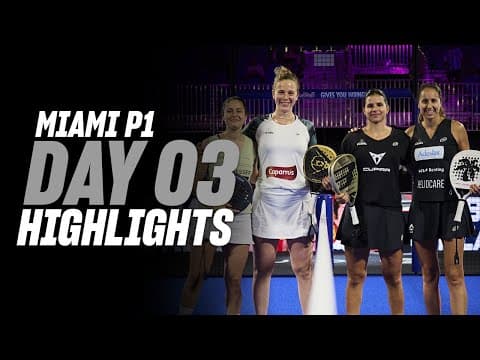 Miami Premier Padel P1 Day 2 – Round of 16 –Women's Highlight