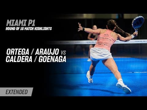 Miami Premier Padel P1 Ortega / Araujo vs. Caldera / Goenaga (R16 Highlight)