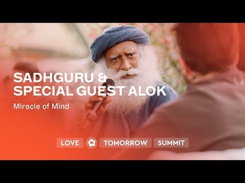 Sadhguru & special guest Alok: Miracle of Mind