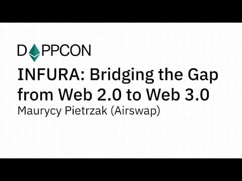 INFURA: Bridging the Gap from Web 2.0 to Web 3.0 - Maurycy Pietrzak (Infura)