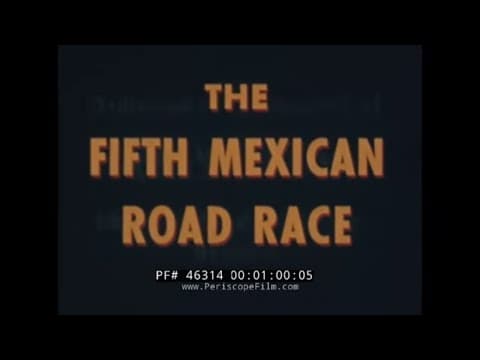 "THE FIFTH MEXICAN ROAD RACE" 1954 CARRERA PANAMERICANA  AUTO RACING DOCUMENTARY  46314