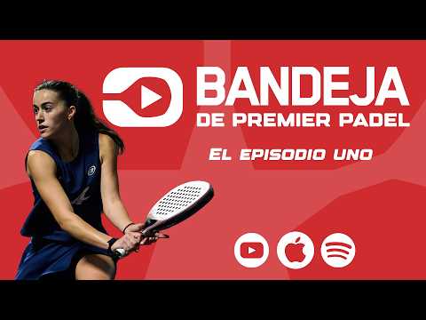 Bandeja de Premier Padel | Episodio uno | El camino olímpico