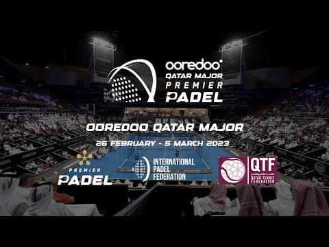 OOREDOO QATAR MAJOR PREMIER PADEL