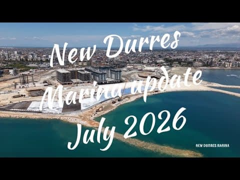 Durrës Marina Construction Update | July 2026 | Albania's Mega Waterfront Project