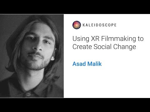 Using XR Filmmaking to Create Social Change with Asad Malik