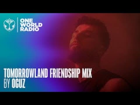 Tomorrowland Friendship Mix with OGUZ